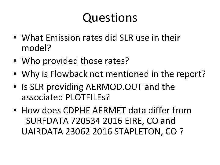 Questions • What Emission rates did SLR use in their model? • Who provided Questions • What Emission rates did SLR use in their model? • Who provided