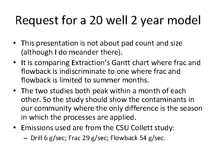 Request for a 20 well 2 year model • This presentation is not about Request for a 20 well 2 year model • This presentation is not about