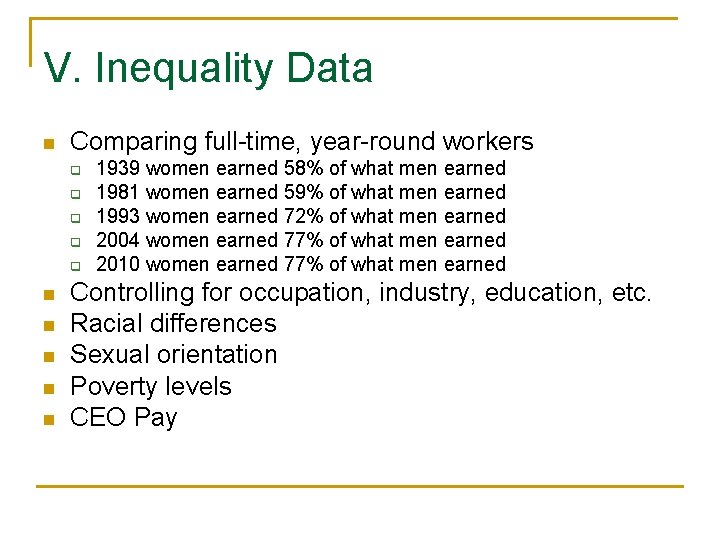 V. Inequality Data n Comparing full-time, year-round workers q q q n n n