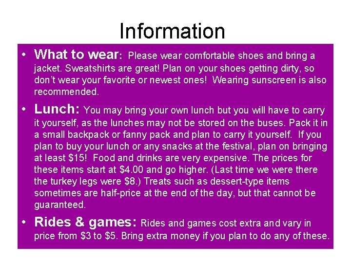 Information • What to wear: Please wear comfortable shoes and bring a jacket. Sweatshirts Information • What to wear: Please wear comfortable shoes and bring a jacket. Sweatshirts