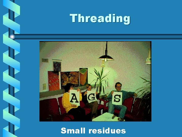 Threading Small residues 