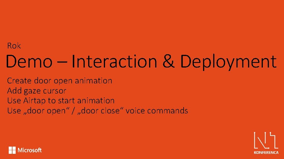 Rok Demo – Interaction & Deployment Create door open animation Add gaze cursor Use