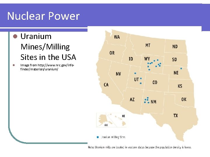 Nuclear Power l l Uranium Mines/Milling Sites in the USA Image from http: //www. Nuclear Power l l Uranium Mines/Milling Sites in the USA Image from http: //www.