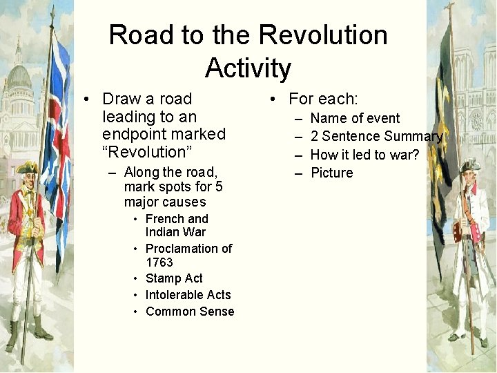 Road to the Revolution Activity • Draw a road leading to an endpoint marked