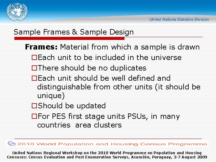 Sample Frames & Sample Design Frames: Material from which a sample is drawn o.