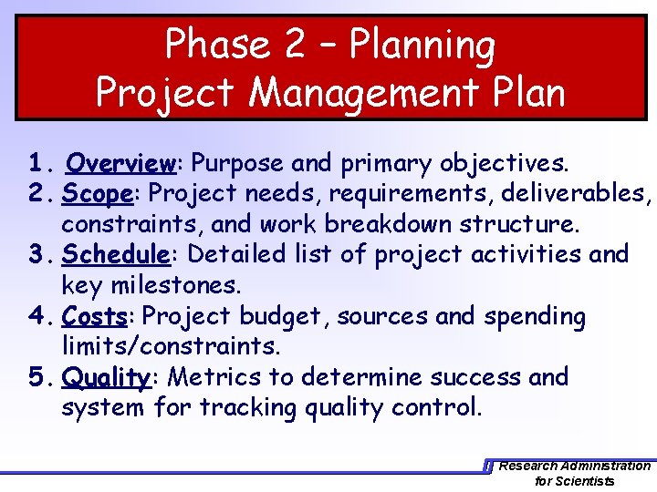 Phase 2 – Planning Project Management Plan 1. Overview: Purpose and primary objectives. 2.