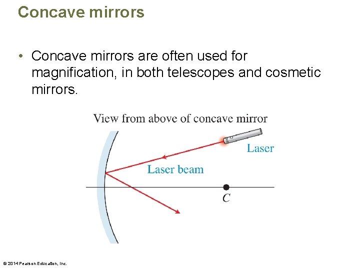 Concave mirrors • Concave mirrors are often used for magnification, in both telescopes and