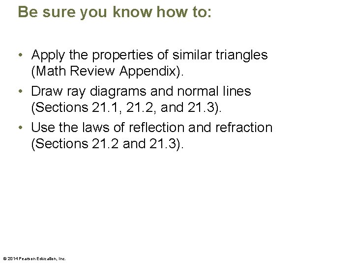 Be sure you know how to: • Apply the properties of similar triangles (Math