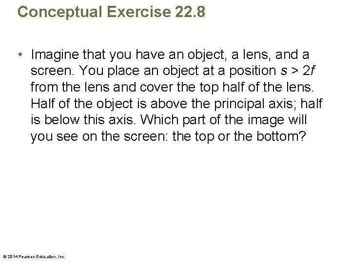 Conceptual Exercise 22. 8 • Imagine that you have an object, a lens, and