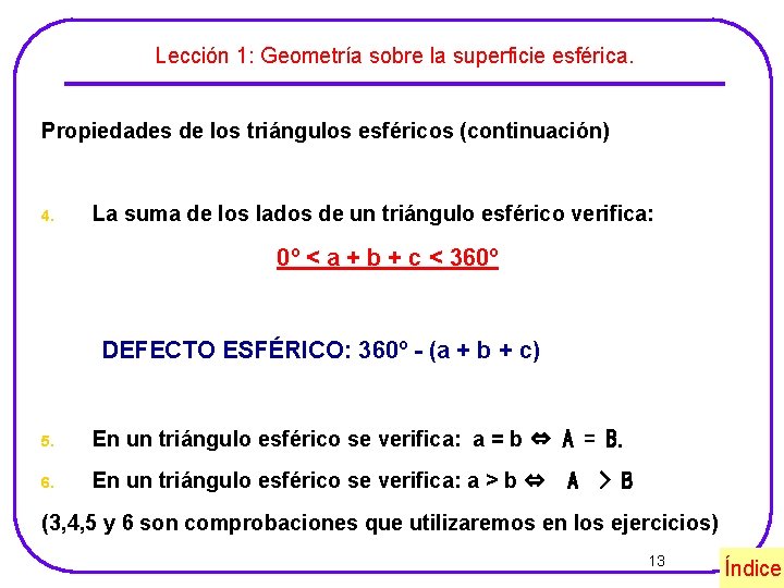 Lección 1: Geometría sobre la superficie esférica. Propiedades de los triángulos esféricos (continuación) 4.