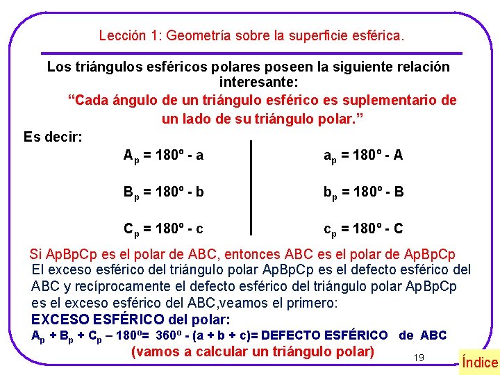 Lección 1: Geometría sobre la superficie esférica. Los triángulos esféricos polares poseen la siguiente