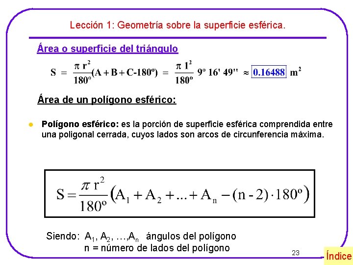 Lección 1: Geometría sobre la superficie esférica. Área o superficie del triángulo Área de