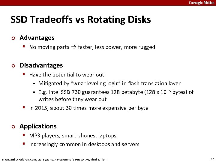 Carnegie Mellon SSD Tradeoffs vs Rotating Disks ¢ Advantages § No moving parts faster,