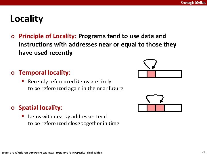 Carnegie Mellon Locality ¢ ¢ Principle of Locality: Programs tend to use data and