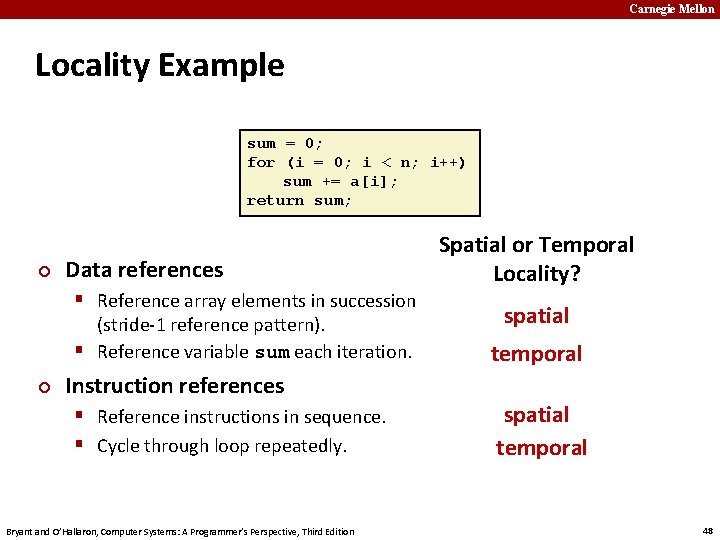 Carnegie Mellon Locality Example sum = 0; for (i = 0; i < n;