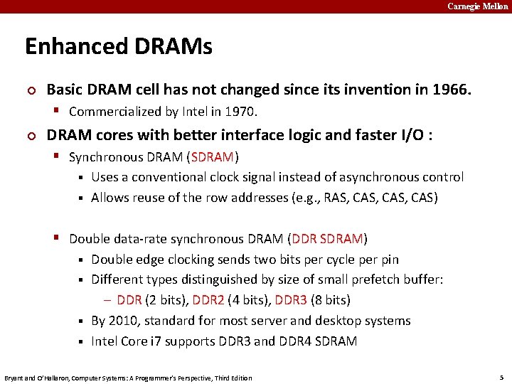 Carnegie Mellon Enhanced DRAMs ¢ Basic DRAM cell has not changed since its invention