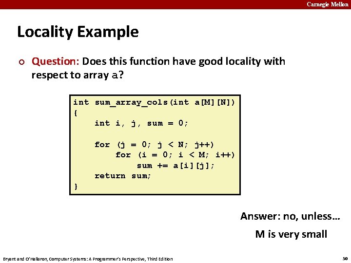 Carnegie Mellon Locality Example ¢ Question: Does this function have good locality with respect