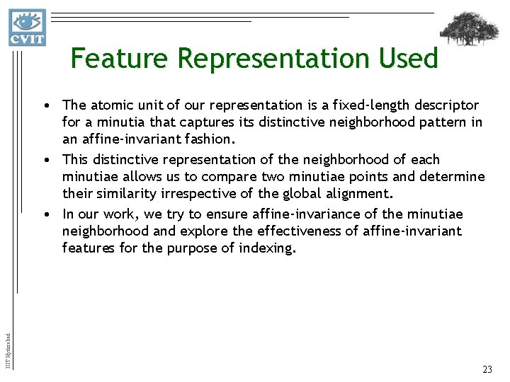 Feature Representation Used IIIT Hyderabad • The atomic unit of our representation is a