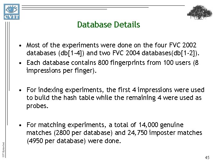 Database Details • Most of the experiments were done on the four FVC 2002