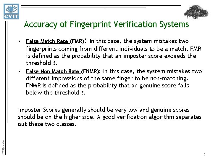 Accuracy of Fingerprint Verification Systems • False Match Rate (FMR): In this case, the