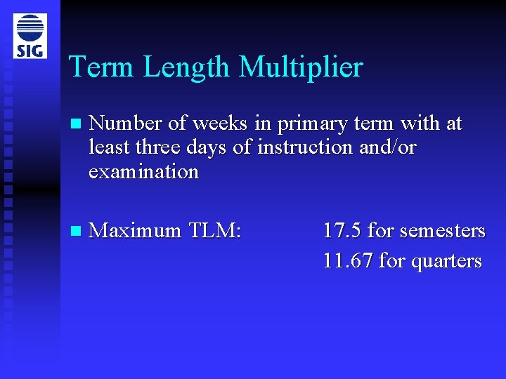 Term Length Multiplier n Number of weeks in primary term with at least three