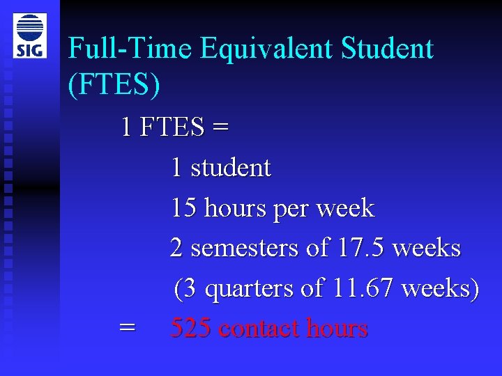 Full-Time Equivalent Student (FTES) 1 FTES = 1 student 15 hours per week 2