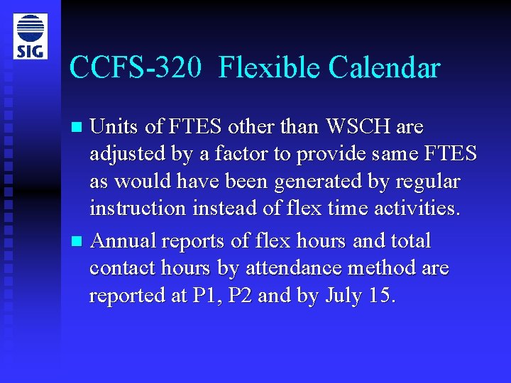 CCFS-320 Flexible Calendar Units of FTES other than WSCH are adjusted by a factor