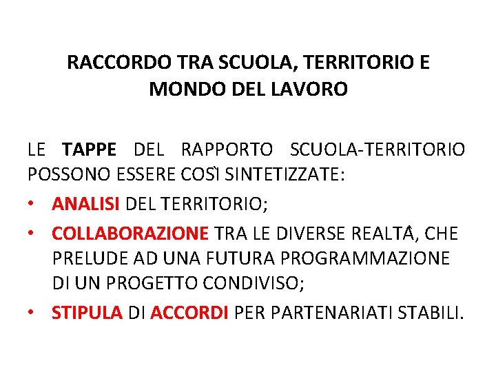 RACCORDO TRA SCUOLA, TERRITORIO E MONDO DEL LAVORO LE TAPPE DEL RAPPORTO SCUOLA-TERRITORIO POSSONO