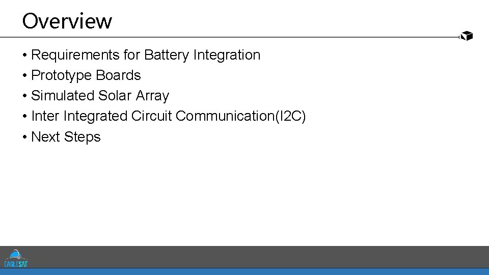 Overview • Requirements for Battery Integration • Prototype Boards • Simulated Solar Array • Overview • Requirements for Battery Integration • Prototype Boards • Simulated Solar Array •
