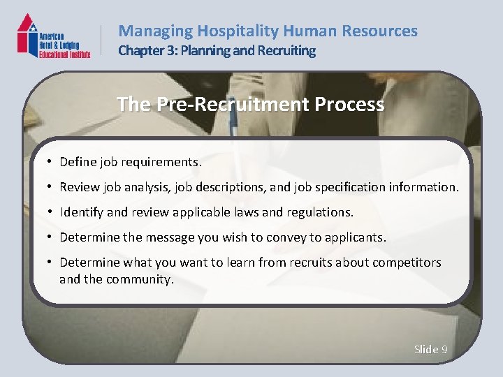 Managing Hospitality Human Resources Chapter 3: Planning and Recruiting The Pre-Recruitment Process • Define