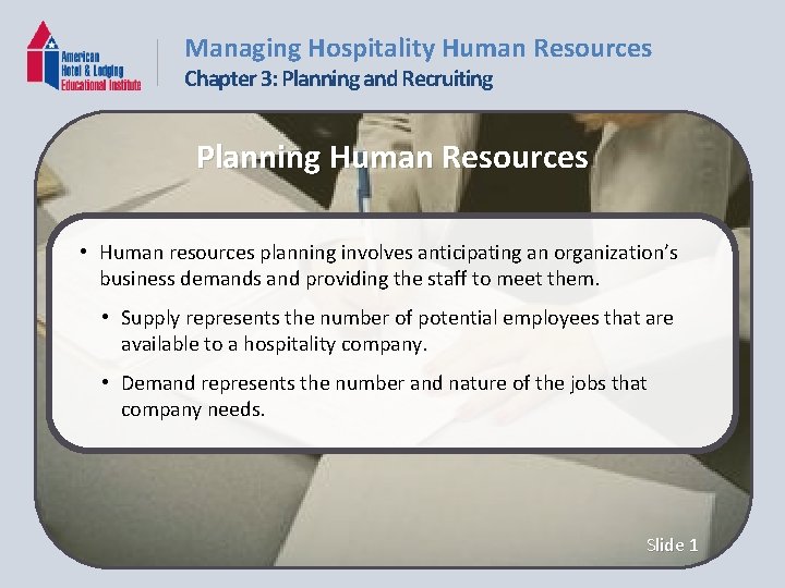 Managing Hospitality Human Resources Chapter 3: Planning and Recruiting Planning Human Resources • Human