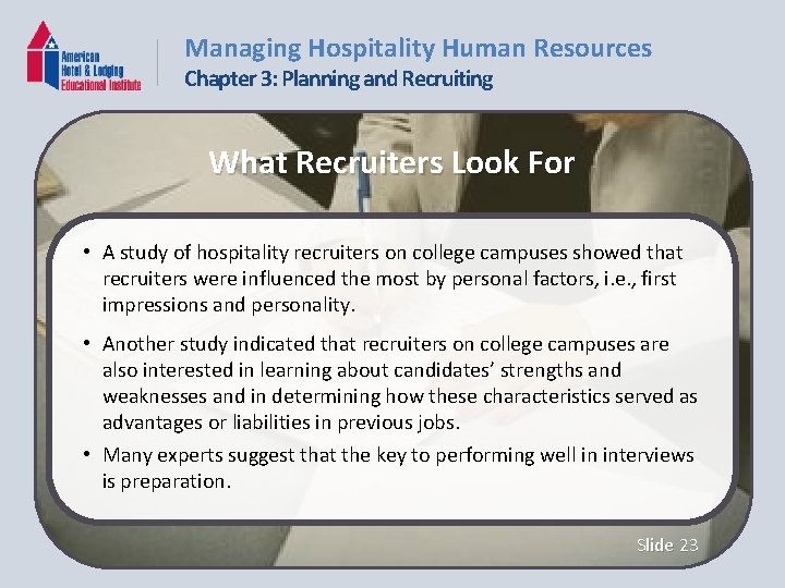 Managing Hospitality Human Resources Chapter 3: Planning and Recruiting What Recruiters Look For •