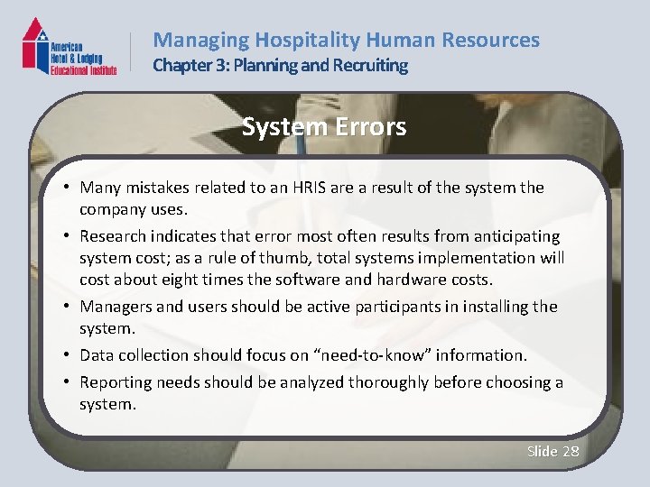 Managing Hospitality Human Resources Chapter 3: Planning and Recruiting System Errors • Many mistakes