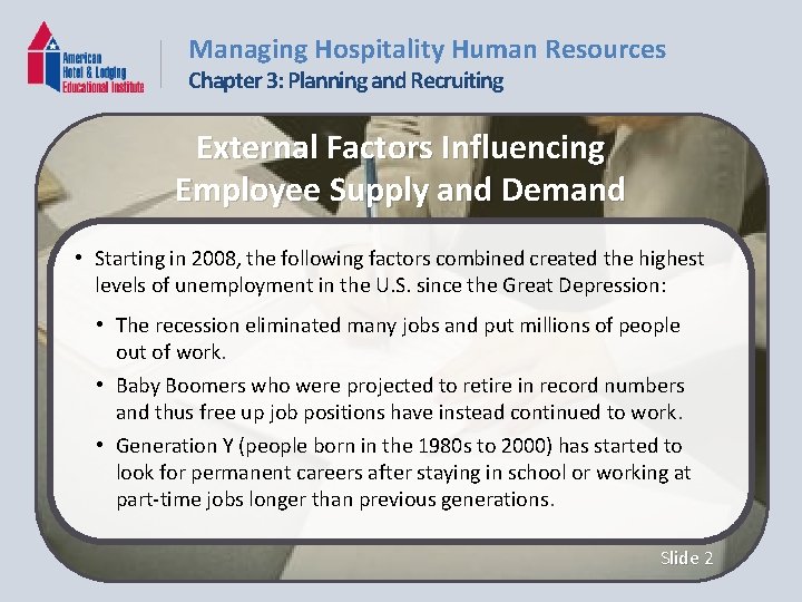 Managing Hospitality Human Resources Chapter 3: Planning and Recruiting External Factors Influencing Employee Supply