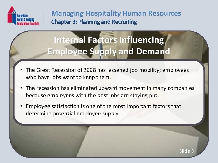 Managing Hospitality Human Resources Chapter 3: Planning and Recruiting Internal Factors Influencing Employee Supply