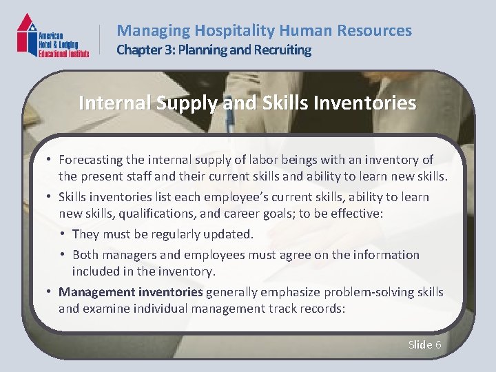 Managing Hospitality Human Resources Chapter 3: Planning and Recruiting Internal Supply and Skills Inventories