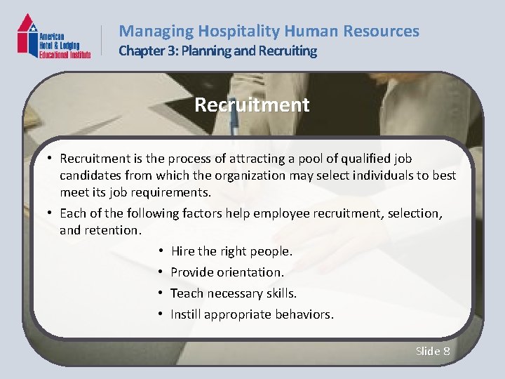 Managing Hospitality Human Resources Chapter 3: Planning and Recruiting Recruitment • Recruitment is the
