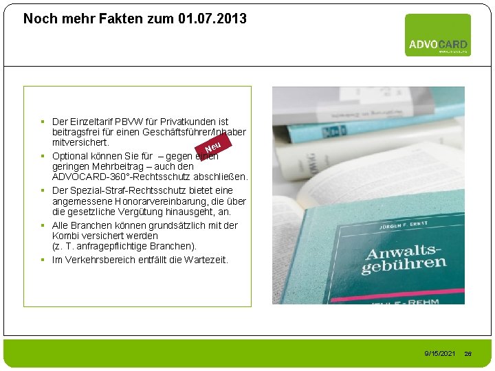 Noch mehr Fakten zum 01. 07. 2013 § Der Einzeltarif PBVW für Privatkunden ist