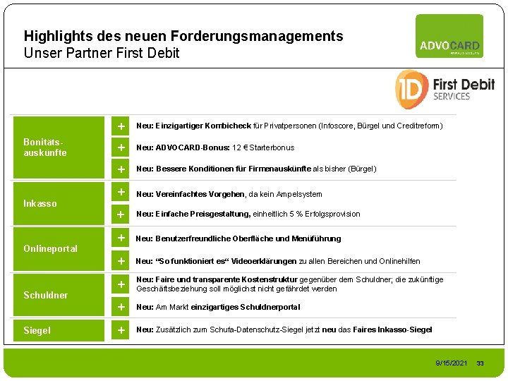 Highlights des neuen Forderungsmanagements Unser Partner First Debit Bonitätsauskünfte Inkasso Onlineportal Inkasso Schuldner Siegel