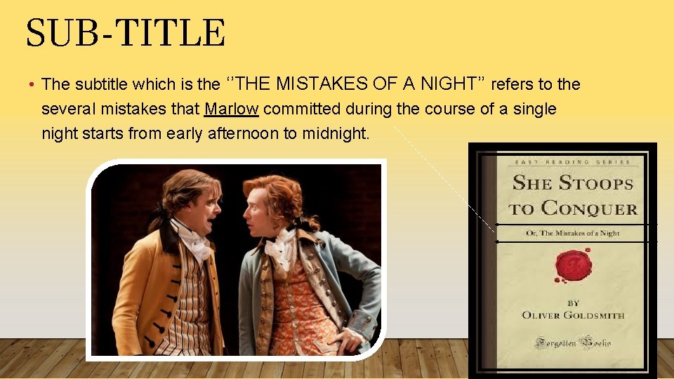 SUB-TITLE • The subtitle which is the ‘’THE MISTAKES OF A NIGHT’’ refers to