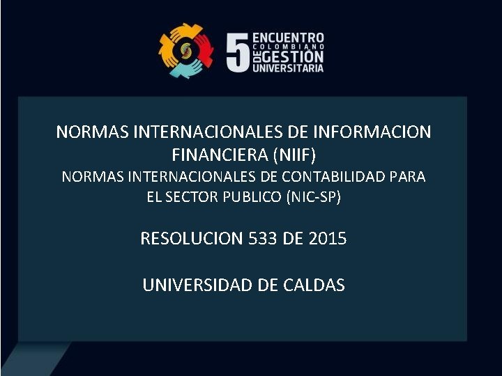 NORMAS INTERNACIONALES DE INFORMACION FINANCIERA (NIIF) NORMAS INTERNACIONALES DE CONTABILIDAD PARA EL SECTOR PUBLICO