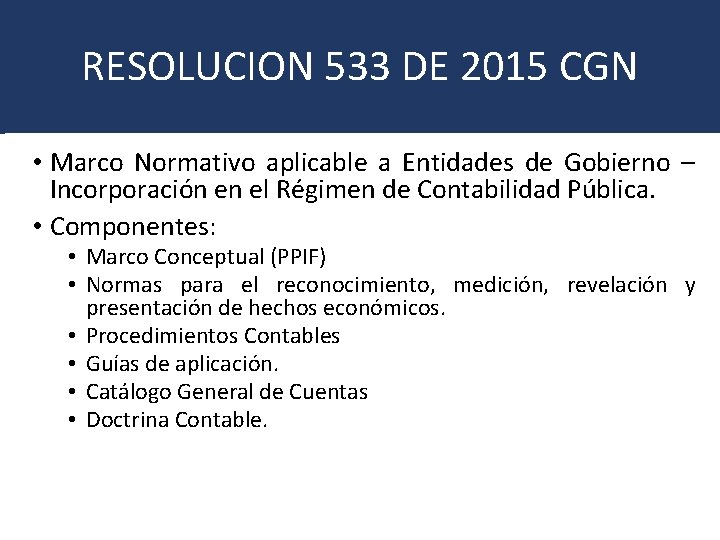 RESOLUCION 533 DE 2015 CGN • Marco Normativo aplicable a Entidades de Gobierno –