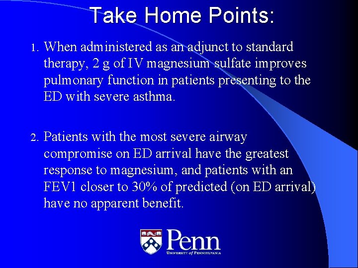 Take Home Points: 1. When administered as an adjunct to standard therapy, 2 g