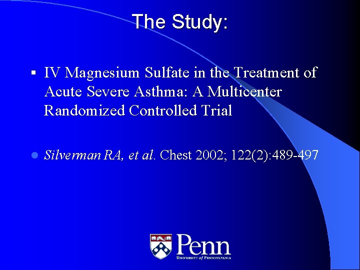 The Study: § IV Magnesium Sulfate in the Treatment of Acute Severe Asthma: A