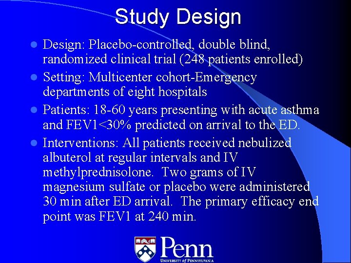Study Design: Placebo-controlled, double blind, randomized clinical trial (248 patients enrolled) l Setting: Multicenter