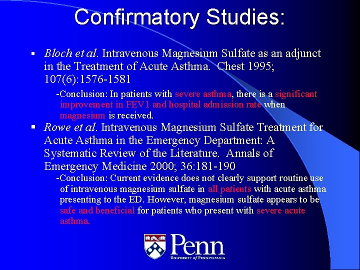 Confirmatory Studies: § Bloch et al. Intravenous Magnesium Sulfate as an adjunct in the