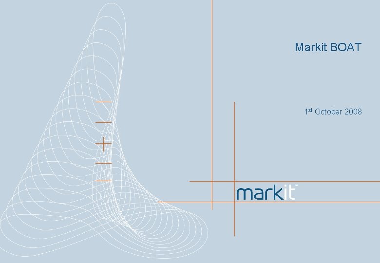 Markit BOAT 1 st October 2008 1 