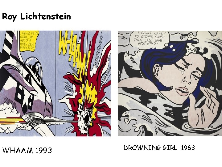 Roy Lichtenstein WHAAM 1993 DROWNING GIRL 1963 
