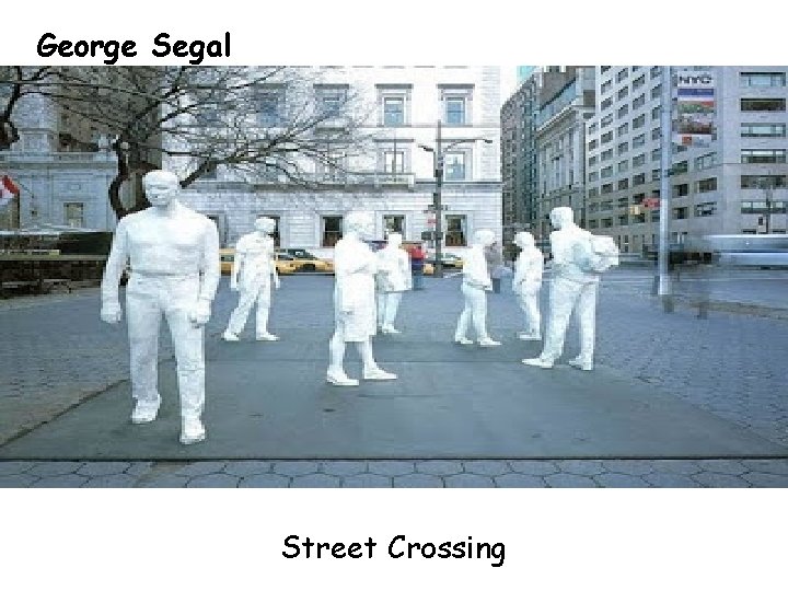 George Segal Street Crossing 