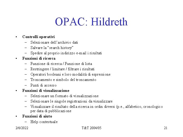 OPAC: Hildreth • • Controlli operativi – Selezionare dell’archivio dati – Salvare la “search